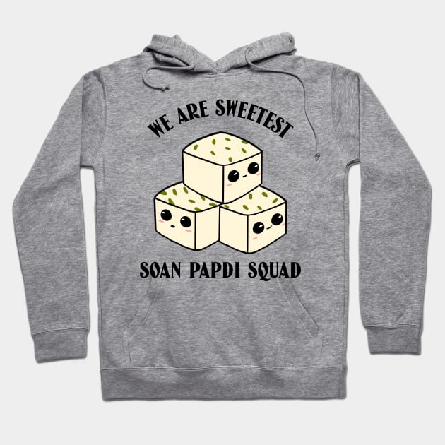 We Are Sweetest Soan Papdi Squad Design Hoodie by ArtPace